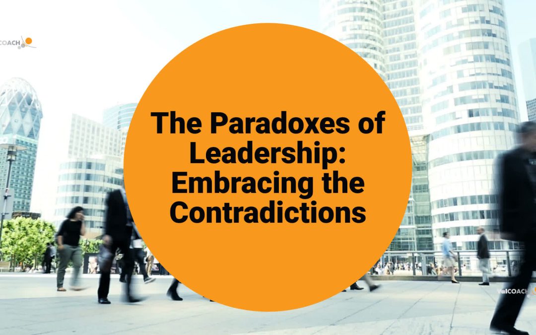 The Paradoxes of Leadership: Embracing the Contradictions
