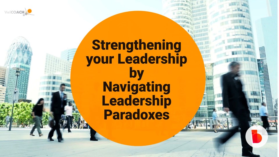 Strengthening your leadership by navigating leadership paradoxes